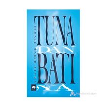 TUNA'DAN BATIYA - İSMAIL HABIB SEVÜK