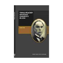 TUNALI HILMI BEY OSMANLI'DAN CUMHURIYETE BIR AYDIN - SABRI ATEŞ