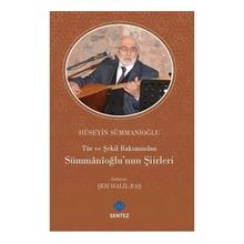 Tür ve Şekil Bakımından Sümmanioğlu'nun Şiirleri Hüseyin Sümmanioğlu