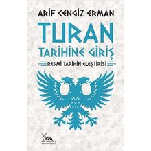 Turan Tarihine Giriş - Arif Cengiz Erman