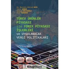 Türev Ürünler Piyasası İle Forex Piyasası İşlemleri ve Uygulanacak Vergi Politikaları - Mustafa Göktuğ Kaya