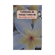 TURFANDA MI YOKSA TURFA MI - MİZANCI MEHMET MURAT (ISBN:9789754472462)