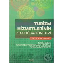Turizm Hizmetlerinin Sağlığı ve Yönetimi - Haluk Tanrıverdi