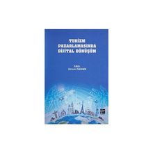 Turizm Pazarlamasında Dijital Dönüşüm - Gazi Kitabevi Kolektif