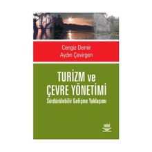 TURIZM VE ÇEVRE YÖNETİMİ SÜRDÜRÜLEBİLİR GELİŞME YAKLAŞIMI - CENGIZ DEMIR;AYDIN ÇEVİRGEN