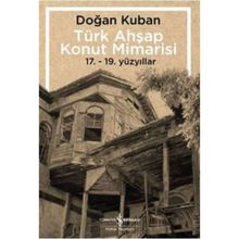 Türk Ahşap Konut Mimarisi - Doğan Kuban
