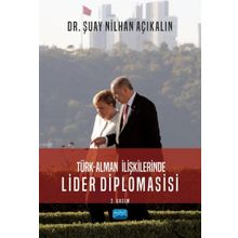 Türk Alman İlişkilerinde Lider Diplomasisi Şuay Nilhan Açıkalın