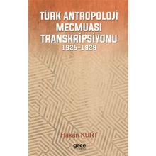 Türk Antropoloji Mecmuası Transkripsiyonu - Hakan Kurt