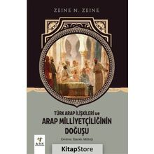 Türk Arap İlişkileri Ve Arap Milliyetçiliğinin Doğuşu - Zeine N. Zeine