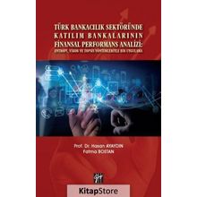 Türk Bankacılık Sektöründe Katılım Bankalarının Finansal Performans Analizi - Fatma Bostan