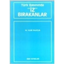 TÜRK BASININDA İZ BIRAKANLAR - M. NURI İNUĞUR