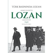 Türk Basınında Lozan: Ahmet Cevdet'in Lozan Makaleleri - Kolektif
