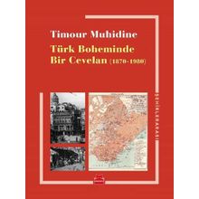 Türk Boheminde Bir Cevelan - Timour Muhidine