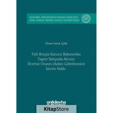 Türk Borçlar Hukuku Bakımından Taşınır Satışında Alıcının Ücretsiz Onarım (Ayıbın Giderilmesini) İst - Ömer Faruk Çelik