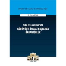 Türk Ceza Kanunu'nda Görünüşte İhmali Suçlarda Garantörlük - Rahime Erbaş