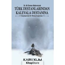 Türk Destanlarından Kalevala Destanına - Ali Osman Abdurrezzak