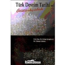 TÜRK DEVRIM TARIHI VE ATATÜRKÇÜLÜK - ERKAN ŞENŞEKERCİ; YILMAZ GÜLCAN