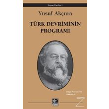 Türk Devriminin Programı - Yusuf Akçura