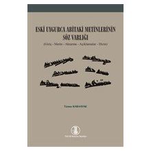 Türk Dil Kurumu Yayınları Eski Uygurca Abitaki Metinlerinin Söz Varlığı Tümer Karaayak