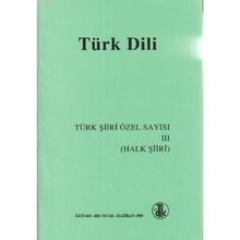 TÜRK DILI SAYI 450: TÜRK ŞİİRİ ÖZEL SAYISI 3 (HALK ŞİİRİ) - KOLEKTIF