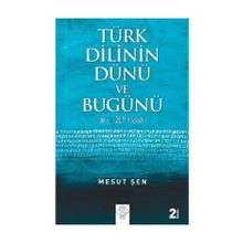 Türk Dilinin Dünü ve Bugünü - Mesut Şen