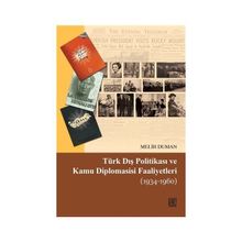 Türk Dış Politikası ve Kamu Diplomasisi Faaliyetleri 1934-1960 - Melih Duman