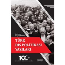 Türk Dış Politikası Yazıları - Cumhuriyetin Yüzüncü Yılına Armağan - Astana Yayınları
