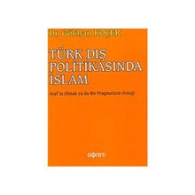 TÜRK DIŞ POLİTİKASINDA İSLAM - GÖKHAN KOÇER