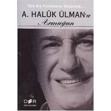 TÜRK DIŞ POLİTİKASINI DÜŞÜNMEK - A. HALUK ÜLMAN'A ARMAĞAN - AYHAN KAYA;BURAK ÜLMÜN;EBRU OĞURLU;ERHAN DOĞAN;ESRA ÇAYHAN;FUAT AKSU;GÜN KUT;MERT DIKICI;NURŞİN ATEŞ