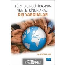 Türk Dış Politikasının Yeni Etkinlik Aracı-Dış Yardımlar - Nilüfer Oba