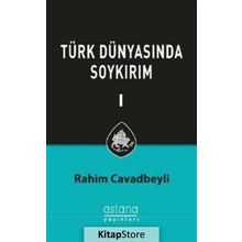 Türk Dünyasında Soykırım Cilt 1 - Rahim Cavadbeyli