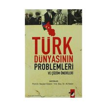 TÜRK DÜNYASININ PROBLEMLERI VE ÇÖZÜM ÖNERİLERİ - ALI SATAN; NECDET ÖZTÜRK