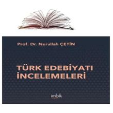 Türk Edebiyatı İncelemeleri - Nurullah Çetin