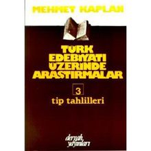 TÜRK EDEBİYATI ÜZERİNE ARAŞTIRMALAR 3 TIP TAHLILLERI - MEHMET KAPLAN