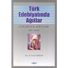 Türk Edebiyatında Ağıtlar Çukurova Ağıtları - İsmail Görkem