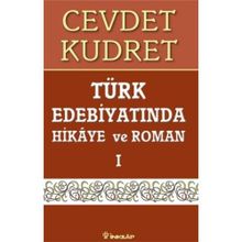 TÜRK EDEBİYATINDA HIKAYE VE ROMAN 1 - CEVDET KUDRET
