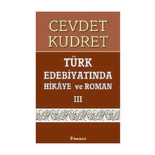 TÜRK EDEBİYATINDA HIKAYE VE ROMAN 3 - CEVDET KUDRET (ISBN:9789751029003)