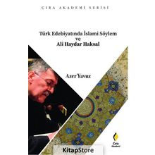 Türk Edebiyatında İslami Söylem ve Ali Haydar Aksal - Azer Yavuz