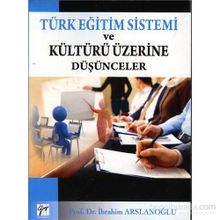 Türk Eğitim Sistemi ve Kültürü Üzerine Düşünceler - İbrahim Aslanoğlu