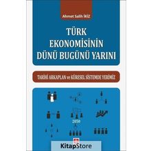 Türk Ekonomisinin Dünü Bugünü Yarını / Ahmet Salih İkiz