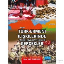 Türk-Ermeni İlişkilerinde Tarihi, Siyasi ve Hukuki Gerçekler - Ömer Lütfi Taşcıoğlu