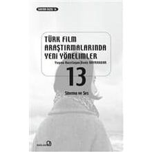 Türk Film Araştırmalarında Yeni Yönelimler 13 -Deniz Bayrakdar