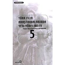 Türk Film Araştırmalarında Yeni Yönelimler 5 - Deniz Bayrakdar