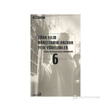 TÜRK FILM ARAŞTIRMALARINDA YENI YÖNELİMLER 6 - KOLEKTIF
