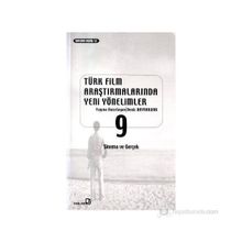 TÜRK FILM ARAŞTIRMALARINDA YENI YÖNELİMLER 9 SINEMA VE GERÇEK - DERLEME