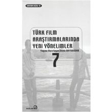 Türk Film Araştırmalarında Yeni Yöntemler 7 - Deniz Bayrakdar