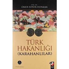 Türk Hakanlığı Karahanlılar - Ömer Soner Hunkan