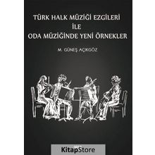 Türk Halk Müziği Ezgileri İle Oda Müziğinde Yeni Örnekler - Mehmet Güneş Açıkgöz