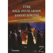 Türk Halk Oyunlarının Şamani Kökleri - Merdan Güven