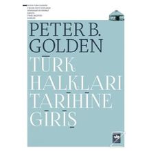 TÜRK HALKLARI TARIHINE GİRİŞ - PETER B. GOLDEN